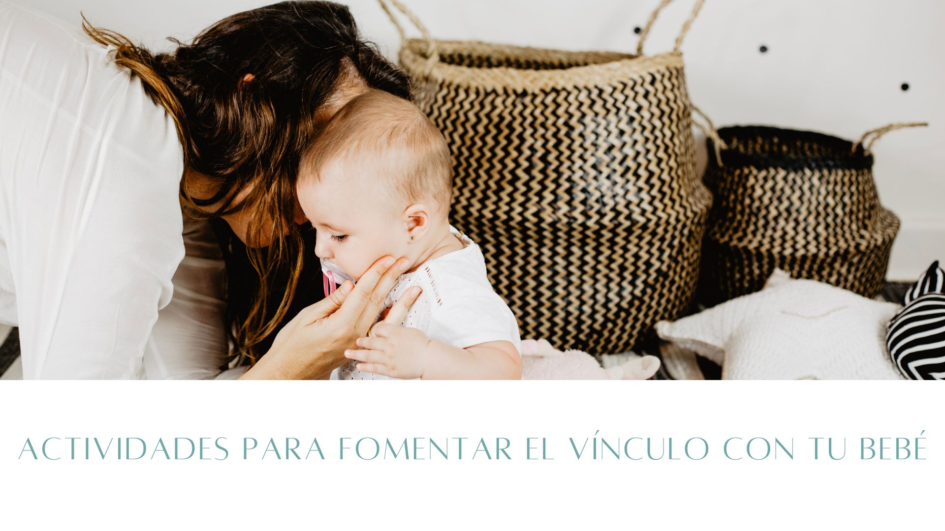 Actividades para fomentar el vínculo con tu bebé