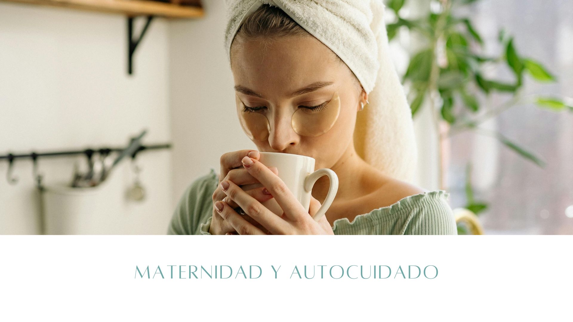 Maternidad y autocuidado