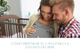 Cómo preparar tu casa para la llegada del bebé