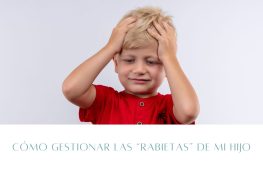 cómo gestionar las “rabietas” de mi hijo